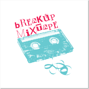 Breakup Mixtape Cassette! Posters and Art